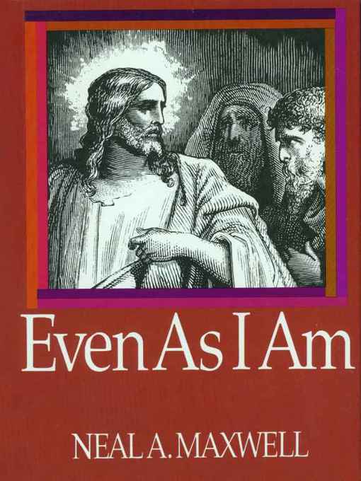 Title details for Even as I Am by Neal A. Maxwell - Available